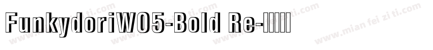 FunkydoriW05-Bold Re字体转换